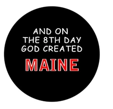 God Created Maine  2.25”  Pinback Button Pin Badge