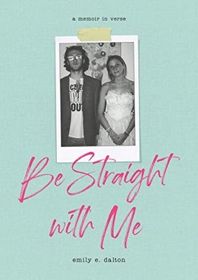 Emily Dalton - Be Straight with Me - Paperback - G245z