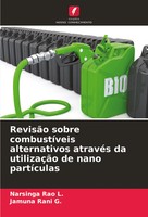 RevisãO Sobre CombustíVeis Alternativos AtravéS Da UtilizaçãO De Nano PartíCulas