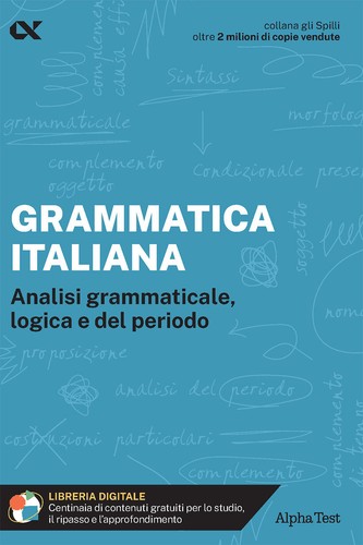 GRAMMATICA ITALIANA. ANALISI GRAMMATICALE, LOGICA E DEL PERIODO. CON ESTENSIONI