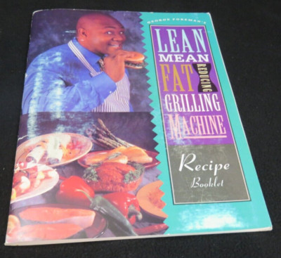 Vintage George Forman's Lean Mean Fat Reducing Grilling Machine Recipe Booklet