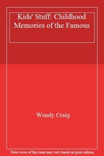 Kids' Stuff: Childhood Memories of the Famous,Wendy Craig