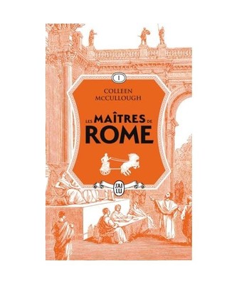 Les maîtres de Rome: L'Amour et le Pouvoir - Les lauriers de Marius - La revanc