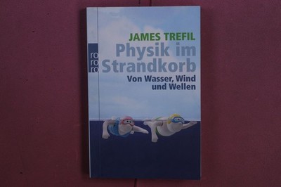 375594 James Trefil PHYSIK IM STRANDKORB Rowohlt Taschenbuch Verlag Von Wasser,