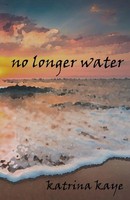 No Longer Water Kaye Katrina Taschenbuch Englisch 2023 Echobird Press Llc