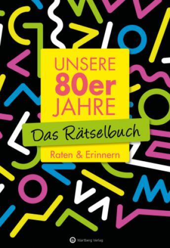 Thumbnail - Unsere 80er Jahre - Das Rätselbuch Raten & Erinnern 5655