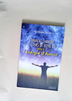Wie du den Lauf deines Lebens durch die Energie der Liebe verändern kannst