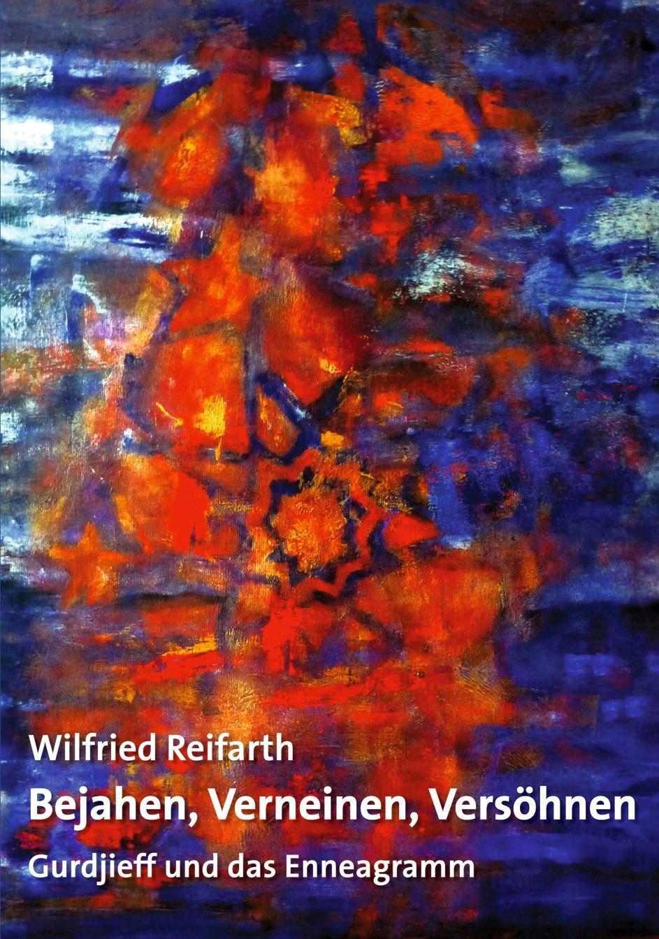 Thumbnail - Bejahen, Verneinen, Versöhnen Wilfried Reifarth