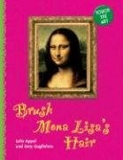 TOUCH THE ART: BRUSH MONA LISA'S HAIR By Julie Appel & Amy Guglielmo *BRAND NEW*