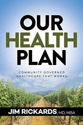 Our Health Plan: Community Governed - Paperback, by Rickards MD MBA - New h