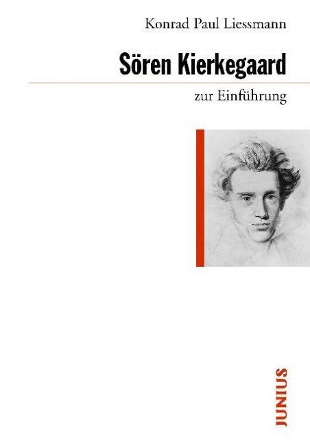 Sören Kierkegaard zur Einführung Konrad Paul Liessmann