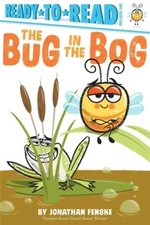 The Bug in the Bog (Ready-to-Reads) - Paperback By Fenske, Jonathan - VERY GOOD