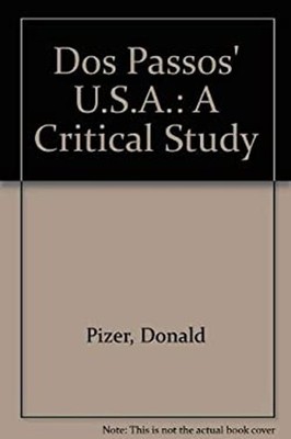 Dos Passos' U. S. A. : A Critical Study Hardcover Donald Pizer