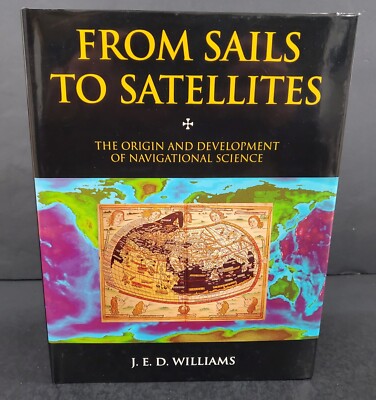 FROM SAILS TO SATELLITES By J.e.d. Williams 1992 *Excellent Condition* Hardcover