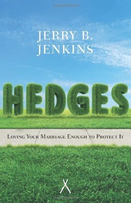 HEDGES ( EDITION / REDESIGN): LOVING YOUR MARRIAGE ENOUGH By Jerry B. Jenkins