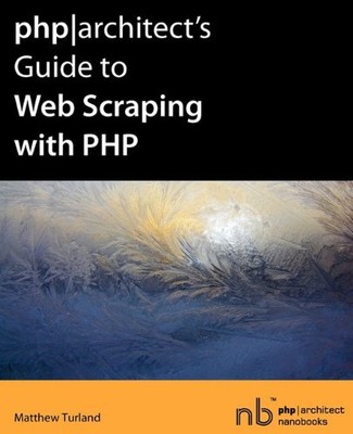 Php|architect's Guide to Web Scraping