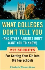 What Colleges Don't Tell You (And Other Parents Don't Want You to Know):  - GOOD