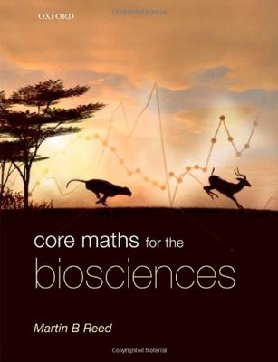 Core Maths for the Biosciences,Martin B. Reed