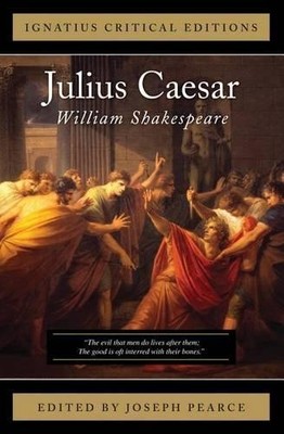 William Shakespeare Joseph Pearce Julius Caesar (Paperback)