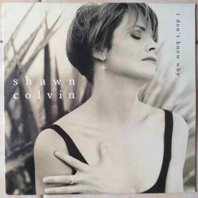 Shawn Colvin I Dont Know Why Vinyl Single 12inch Columbia