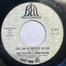 Larry Williams & Johnny Watson - Can’t Find No Substitute For Love 45 Bell