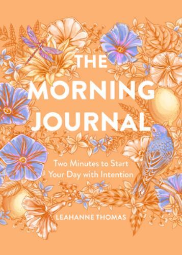 Morning Journal : Two Minutes to Start Your Day with Intention by Leahanne ...