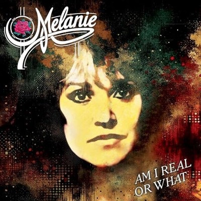 MELANIE - AM I REAL OR WHAT - CD - J1398z