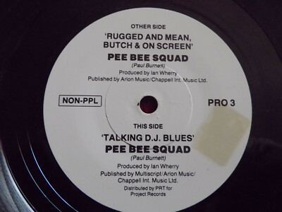 Pee Bee Squad - ´Rugged and mean, butch & on screen / Talking D.J. blues PRT 45 