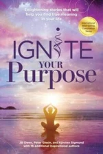 Ignite Your Purpose: Enlightening Stories That Will Help You Find Tr - VERY GOOD