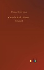 Cassell's Book of Birds: Volume 1 by Thomas Rymer Jones (English) Hardcover Book