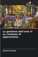 La Gestione Dell'arte In Un Contesto Di Oppressione Sharaf Darzaid Taschenbuch