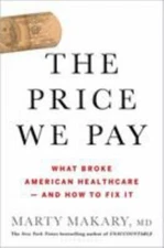 The Price We Pay: What Broke American Health Care--And How to Fix It