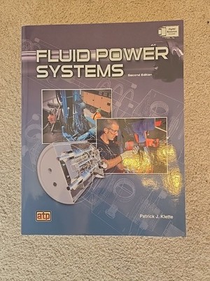 Fluid Power Systems by Patrick J. Klette Second Edition