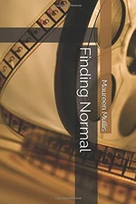 FINDING NORMAL By Maureen Mullis **BRAND NEW**