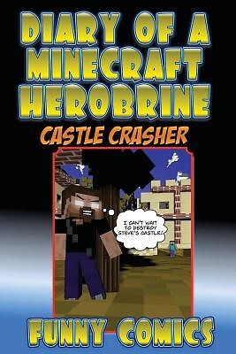 Diary Of A Minecraft Herobrine: Castle Crashers by Comics, Funny -Paperback - Picture 1 of 1