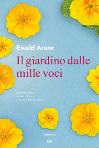 EWALD ARENZ - IL GIARDINO DALLE MILLE VOCI - Ed. MONDOLIBRI 2021 - NUOVO ED INC. - Foto 1 di 1