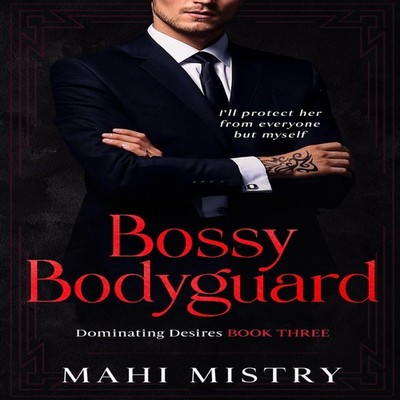 Bossy Bodyguard Bodyguard/ Ex's Dad Age Gap Romance Mahi Mistry P
