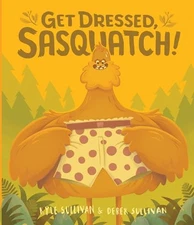 Get Dressed, Sasquatch!: 3 (Hazy Del..., Sullivan, Kyle