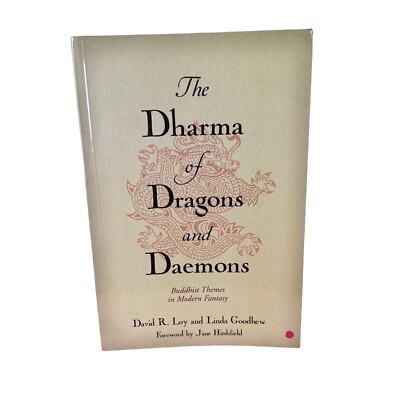 The Dharma of Dragons and Daemons: Buddhist Themes in Modern Fantasy by Loy