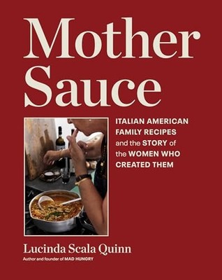 Mother Sauce: American-Made Italian..., Scala Quinn, Lu