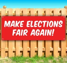 MAKE ELECTIONS FAIR AGAIN Advertising Vinyl Banner Flag Sign Many Sizes TRUMP
