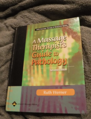 A Massage Therapist's Guide To Pathology Second Edition by Ruth Werner