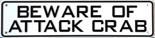 Beware of Attack Crab Sign
