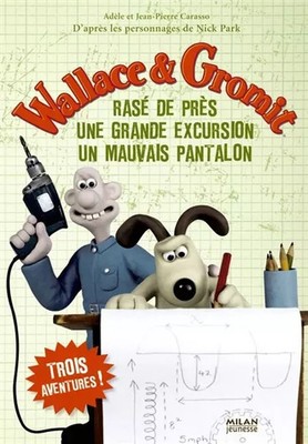 Wallace & Gromit: Kurz rasiert; Ein toller Ausflug; Schlechte Hose