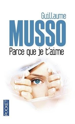 Parce Que Je T'aime (French Edition) By Guillaume Musso. 9782266