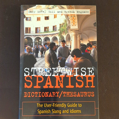 McGraw-Hill Streetwise Spanish Dictionary/Thesaurus Slang Idioms Gill 2005 PB