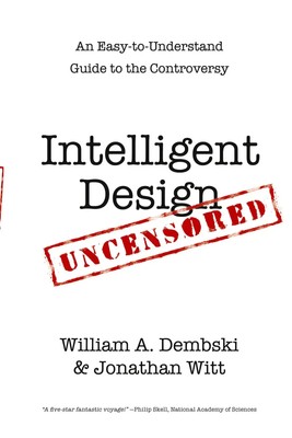 William A. Dembski (u. a.) | Intelligent Design Uncensored | Taschenbuch (2010)