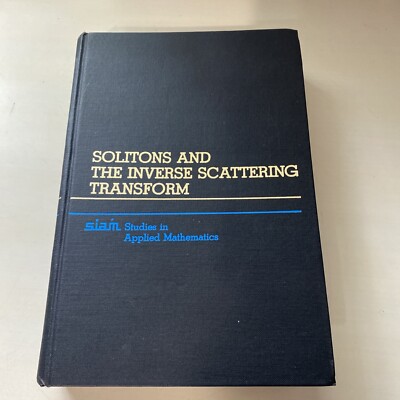 Solitons and Inverse Scattering Transform (SIAM Studies in Applied Mathematics,