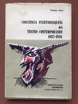 Francisco Arrivi Conciencia Puertorriquena Del Teatro 1937 1956 Puerto Rico 1967