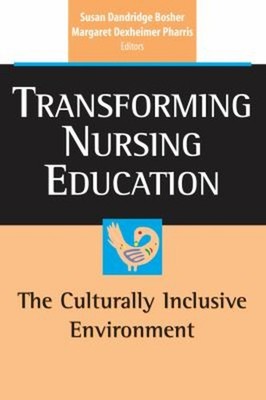 Transforming Nursing Education : The Culturally Inclusive Environ